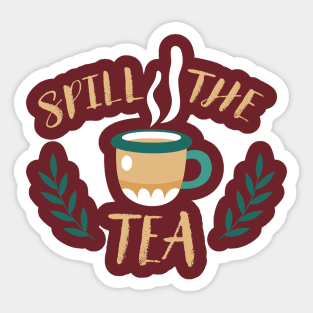 spill the tea Sticker